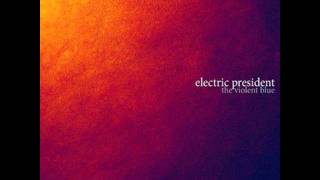 Video thumbnail of "Electric President - Feathers"