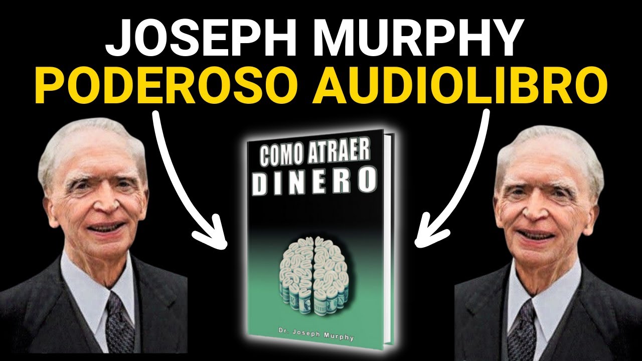 💹Cómo Atraer Dinero: Joseph Murphy - Audiolibro en Español 2022 Voz ...