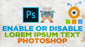 How to Disable Lorem Ipsum Text in Photoshop
