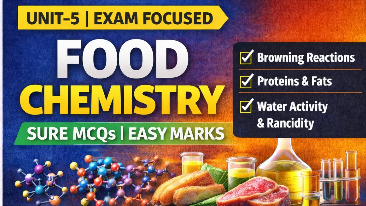 Unit 5 Food Chemistry Explained | Sure MCQs for Food Analyst Exam
