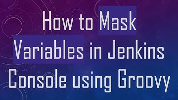 How to Mask Variables in Jenkins Console using Groovy