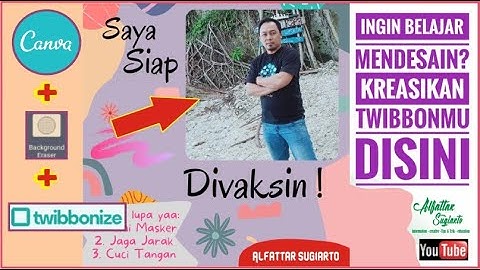 Membuat Twibbon Menggunakan Canva Background Eraser dan Upload ke Twibbonize di Android