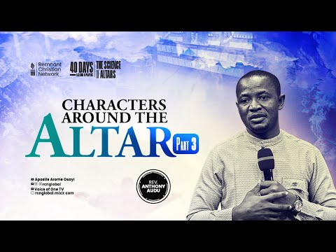 CHARACTERS AROUND THE ALTAR  PART 3 - REV ANTHONY AUDU