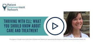 Thriving With CLL: What You Should Know About Care and Treatment