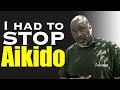 Why i had to stop my aikido training