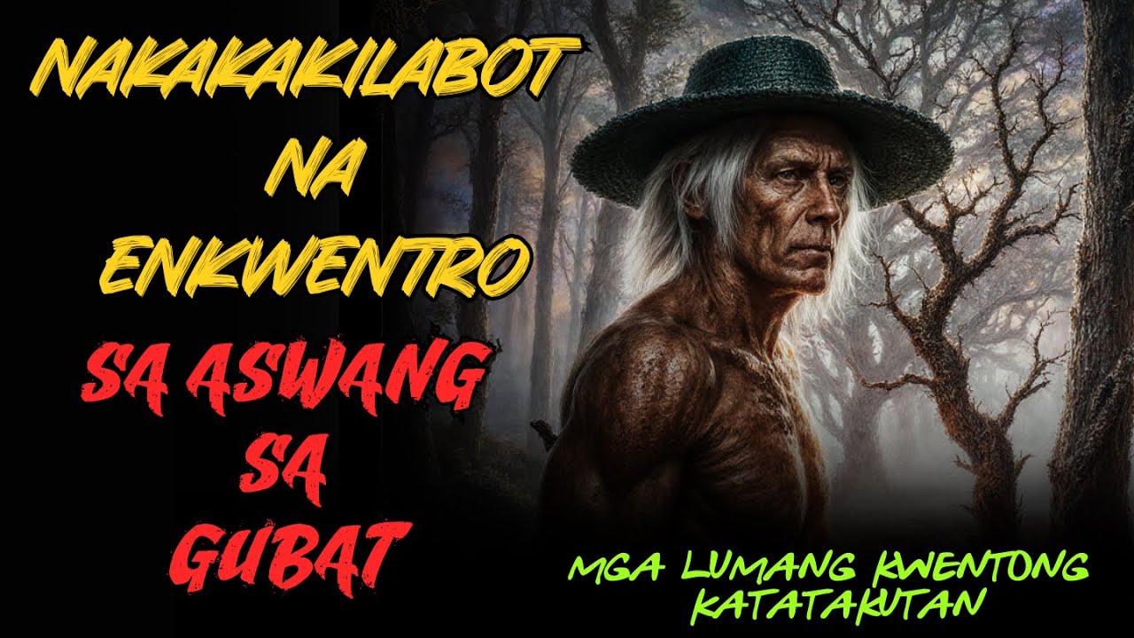 NAKAKAKILABOT NA ENKWENTRO SA ASWANG SA GUBAT