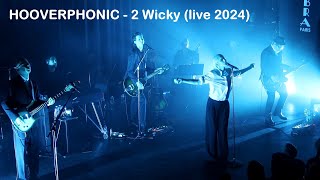 HOOVERPHONIC - 2 Wicky - Live @ Paris - L&#39;Alhambra (03/2024)
