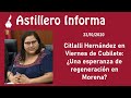 Citlalli Hernández en Viernes de Cubilete: ¿Una esperanza de regeneración en Morena?