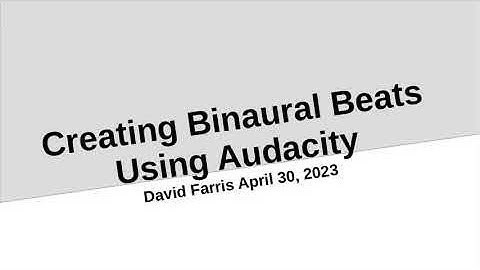 Creating Binaural Beats Using Audacity