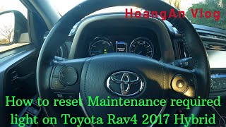 How to reset maintenance required light on Toyota Rav4 Hybrid 2017 grey.