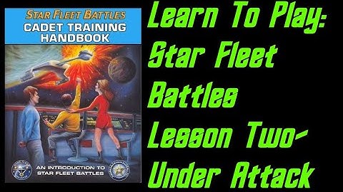 How To Play: Star Fleet Battles Cadet Training Manual Lesson 2