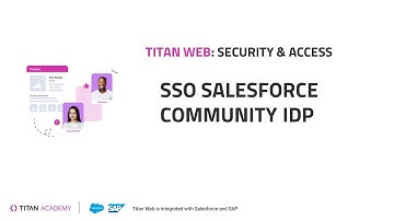 Salesforce Security: Titan Web Projects - SSO Salesforce Community IDP