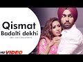 Qismat badalti dekhi full  ammy virk  sargun mehta  jaani  b praak  punjabi song 2023