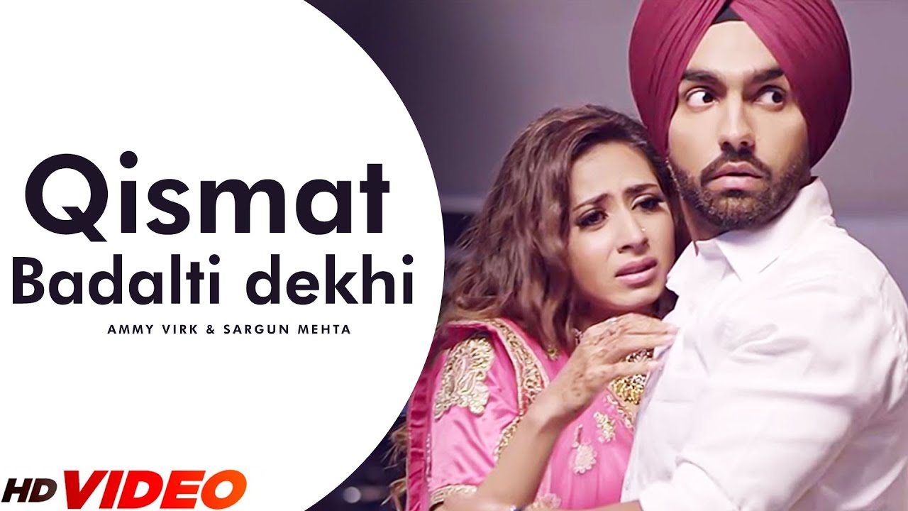 Qismat Badalti Dekhi Full Video  Ammy Virk  Sargun Mehta  Jaani  B Praak  Punjabi Song 2023