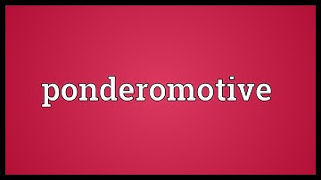 Ponderomotive Meaning