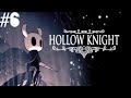 Hollow Knight Gameplay Part 6