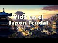 ¿Como era vivir en el japón feudal?