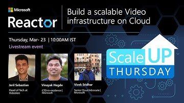 Build a scalable Video infrastructure on Cloud | #ScaleUpThursday