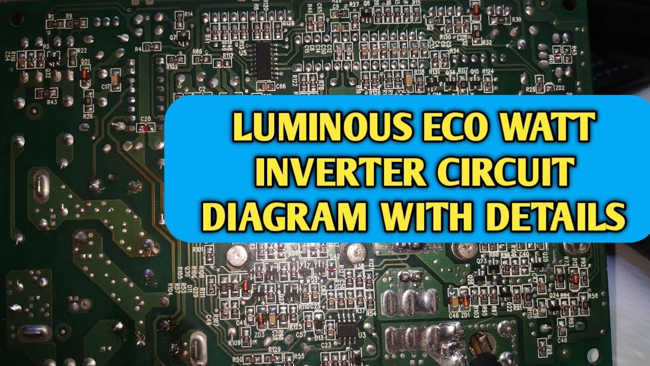 LUMINOUS ECO WATT INVERTER CIRCUIT DIAGRAM WITH DETAILS