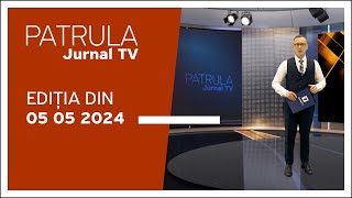 Patrula Jurnal TV, ediția din 05.05.2024