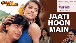 Download Lagu JAATI HOON MAIN | Alok Katdare | Gul Saxena | Kumar Sanu| Alka Yagnik| Rajesh Roshan| SwarOm Events MP3