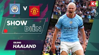 MÀN TRÌNH DIỄN | ERLING HAALAND CÀN QUÉT TẠI DERBY MANCHESTER | NGOẠI HẠNG ANH 22\/23