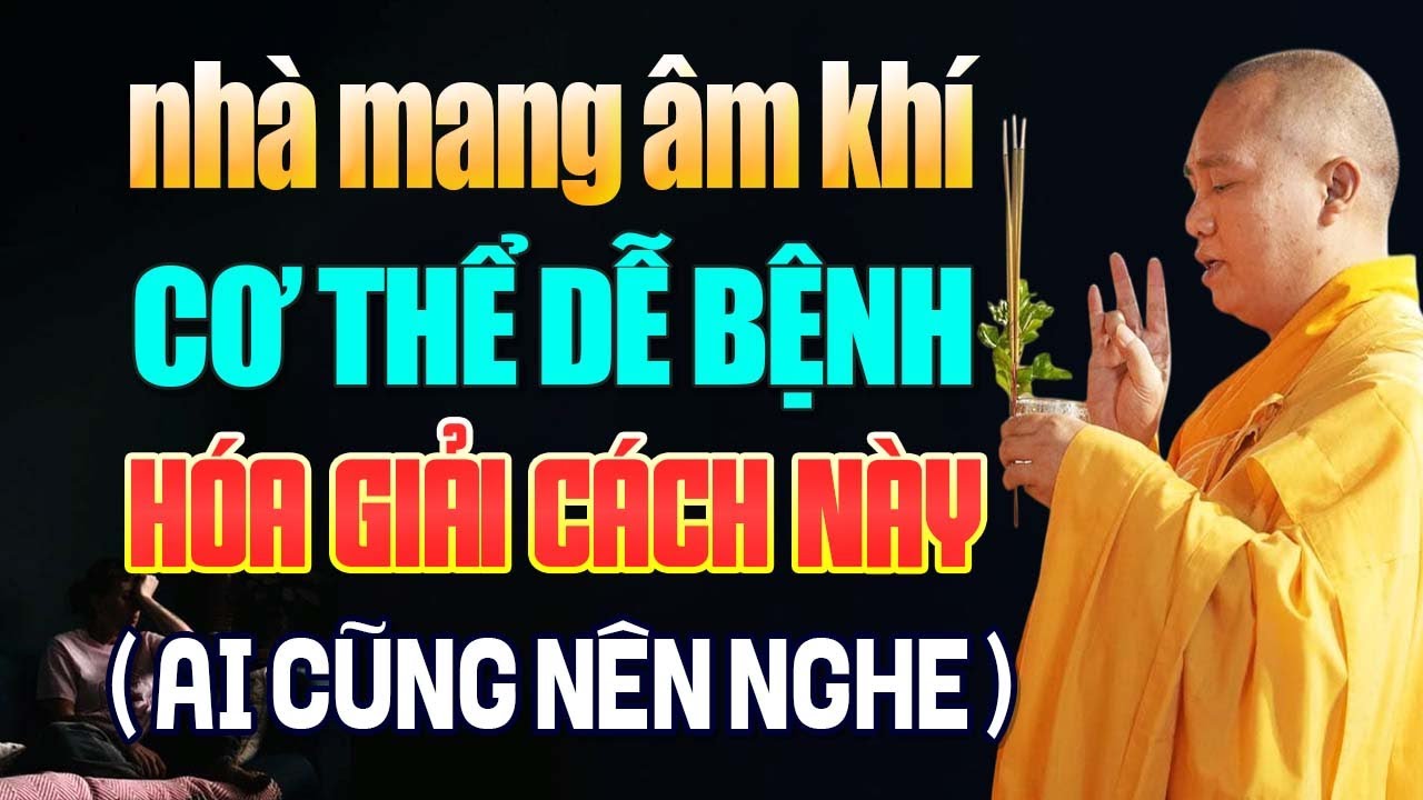 Nhà Mang Âm Khí, Cơ Thể Dễ Sinh Bệnh Tật, Hóa Giải Cách Này ( ai cũng nên nghe ) | Thầy Đạo Thịnh
