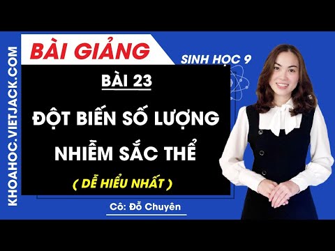 Video Đột biến số lượng nhiễm sắc thể - Bài 23 - Sinh học 9... - youtube