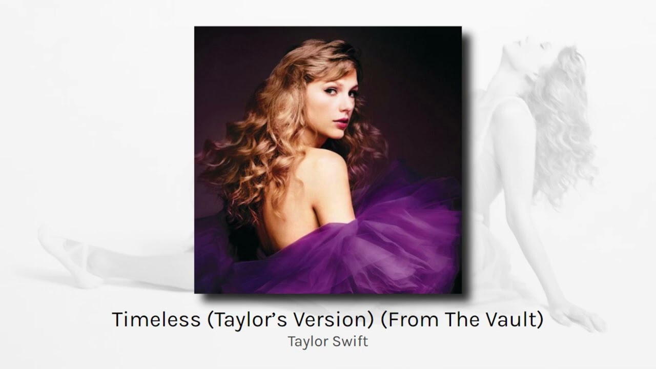 Timeless (Taylor’s Version) (From The Vault) - Taylor Swift (audio)