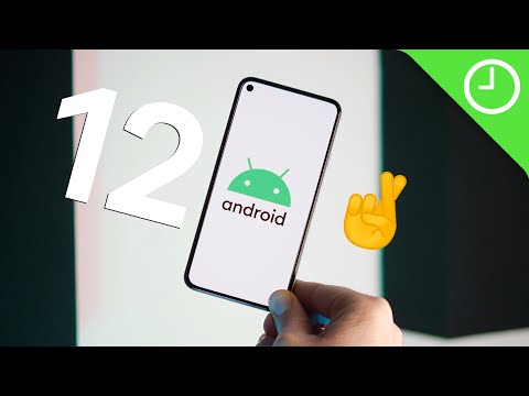 Android 12: Features we'd love to see!