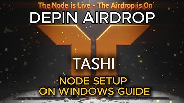 Tashi Network - DePIN Node setup guide for Windows