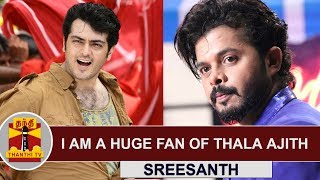 I am a huge fan of Thala Ajith - Sreesanth | Exclusive Interview | Thanthi TV
