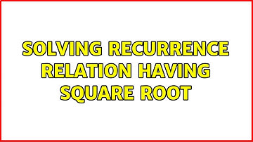 Solving recurrence relation having square root