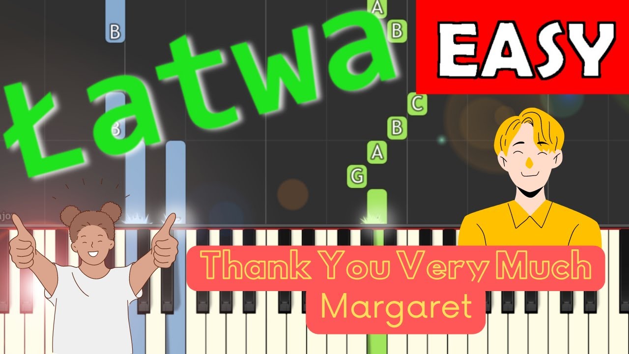 Thank You Very Much Margaret Piano Tutorial Latwa Wersja Youtube