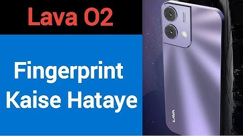 Lava o2 me fingerprint kaise hataye, how to remove fingerprint lock in Lava o2