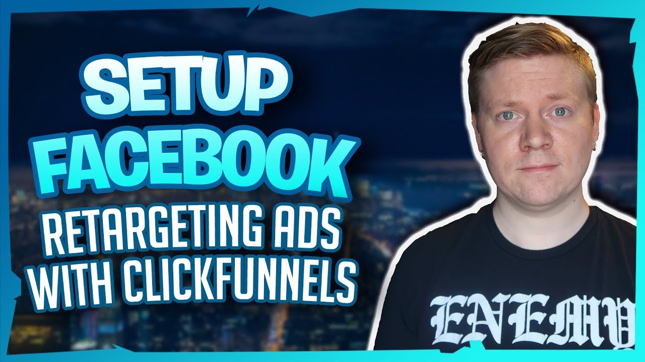 How To Setup Facebook Retargeting Ads With Clickfunnels - YouTube