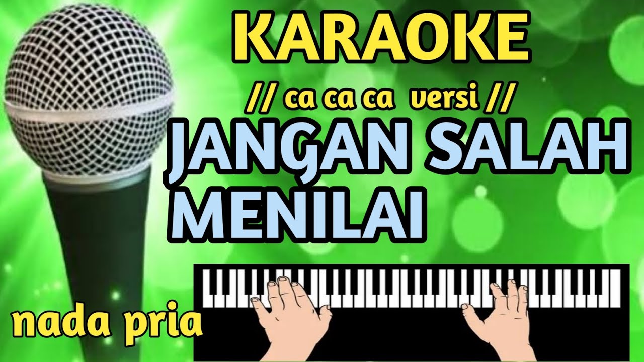 Karaoke jangan salah menilai ca ca ca versi nada pria cover nagi cam