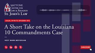 Legal Spirits 075: A Short Take on the Louisiana 10 Commandments Case