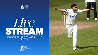🔴 LIVE | Warwickshire v Yorkshire | Day One | County Championship