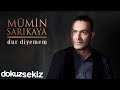 Mümin Sarıkaya - Dur Diyemem (Full Albüm)