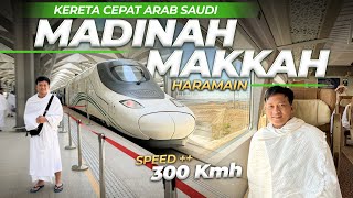 MADINAH MAKKAH CUMA 2 JAM ‼ Naik Kereta Cepat Haramain Arab Saudi Umroh 2024