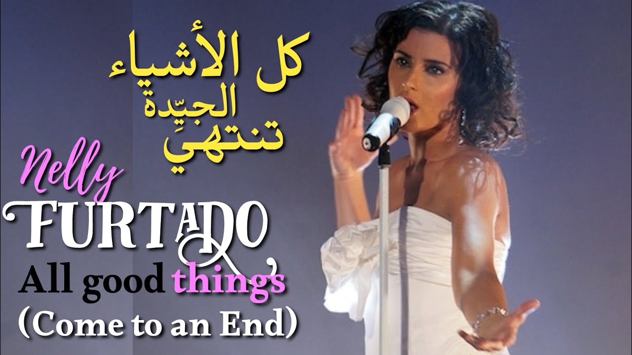 Nelly Furtado, All Good Things (Tradus în Română) مترجمة عربي - YouTube