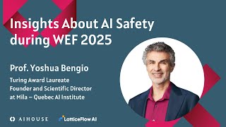 Prof. Yoshua Bengio - Insights About AI Safety During WEF 2025