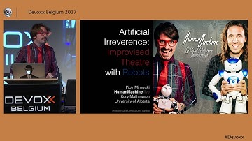 Artificial Irreverence: Improvised Theatre with Robots by Piotr Mirowski
