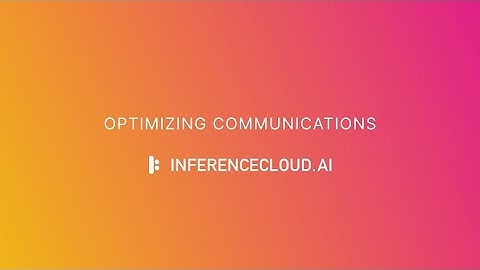 Optimizing Communications with InferenceCloud