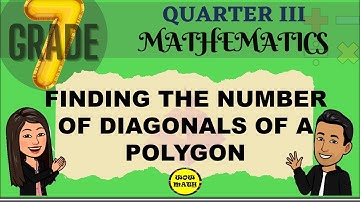 FINDING THE NUMBER OF DIAGONALS OF A POLYGON || GRADE 7 MATHEMATICS Q3