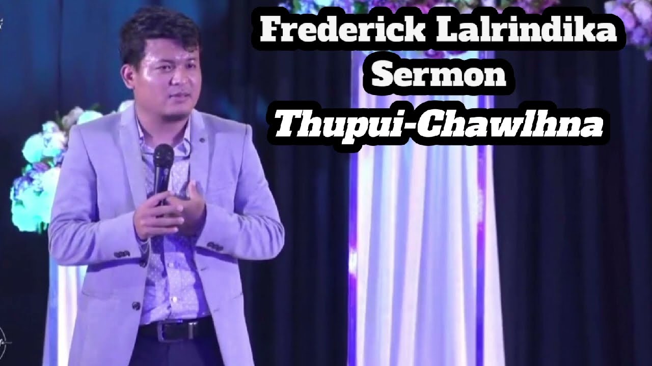 FREDERICK LALRINDIKA SERMON |CHAWLHNA |MIZO SERMON ||