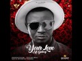 Mc Galaxy - Your Love (Audio) (Nigerian Music 2017)