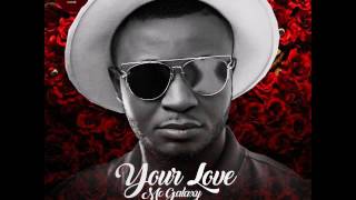 Mc Galaxy - Your Love (Audio) (Nigerian Music 2017)