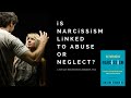 Is Narcissism Linked To Abuse Or Neglect?